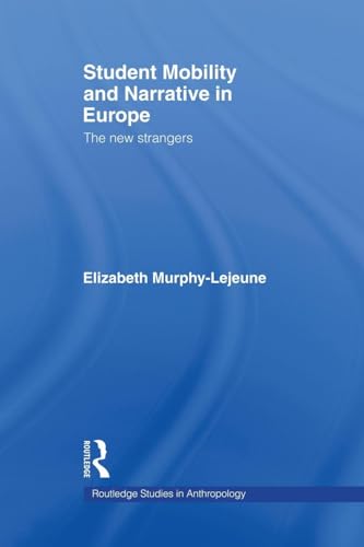 Student Mobility And Narrative In Europe: The New Strangers