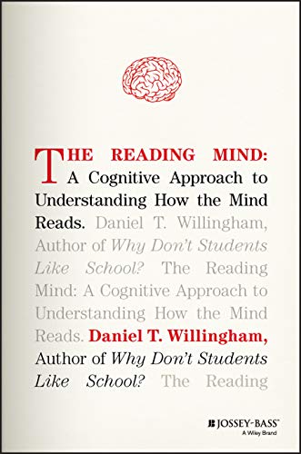The Reading Mind: A Cognitive Approach To Understanding How The Mind Reads