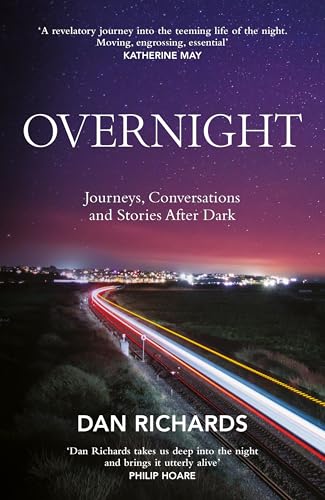 Overnight: Journeys, Conversations And Stories After Dark