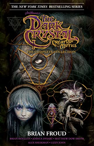 Jim Henson'S The Dark Crystal Creation Myths: The Complete Collection
