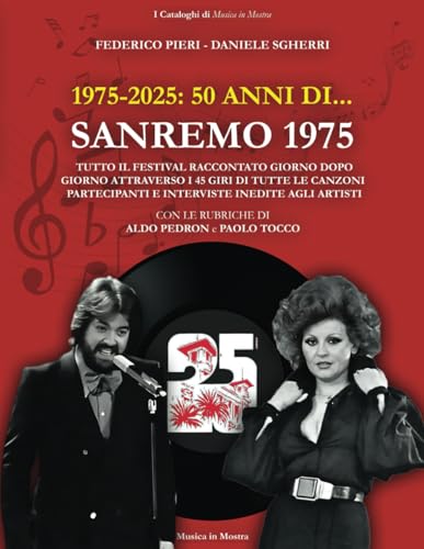 1975-2025: 50 Anni Di... Sanremo 1975: Tutto Il Festival Raccontato Giorno Dopo Giorno Con I 45 Giri Di Tutte Le Canzoni Partecipanti E Interviste Ine