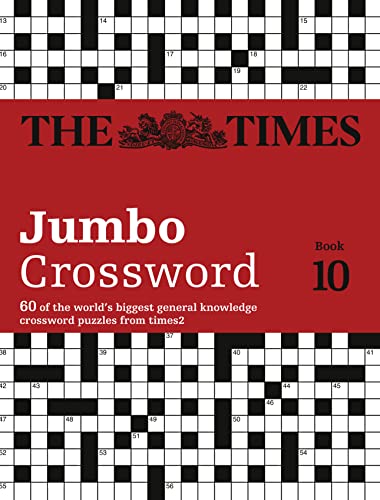 The Times Jumbo Crossword Book 10: 60 Of The World'S Biggest General Knowledge Crossword Puzzles From Times2: 60 Large General-Knowledge Crossword Puz