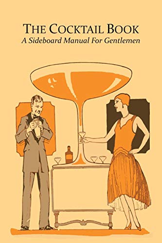The Cocktail Book: A Sideboard Manual For Gentlemen