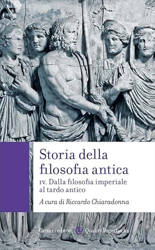 Storia Della Filosofia Antica. Dalla Filosofia Imperiale Al Tardo Antico (Vol. 4)