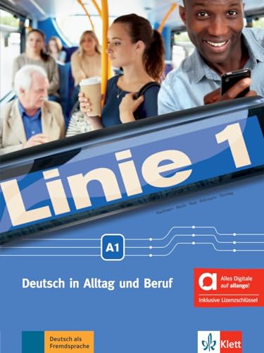 Linie 1 A1 - Hybride Ausgabe Allango - Deutsch In Alltag Und Beruf: Deutsch In Alltag Und Beruf. Kurs- Und Übungsbuch Mit Audios Und Videos Inklusive