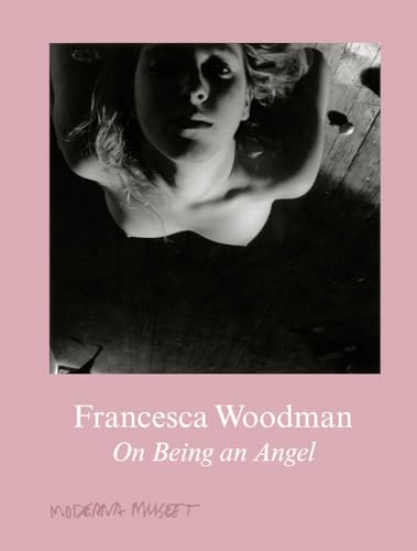 Francesca Woodman: On Being An Angel