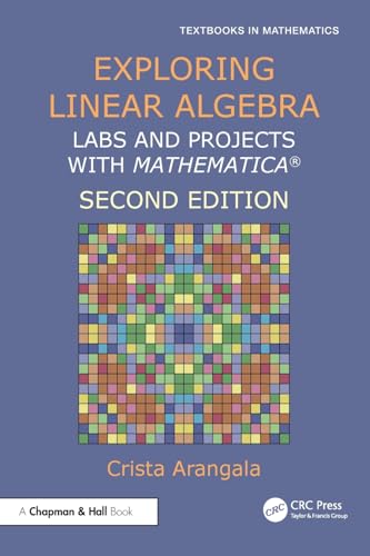 Exploring Linear Algebra: Labs And Projects With Mathematica ®