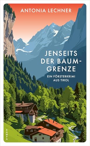 Jenseits Der Baumgrenze: Ein Försterkrimi Aus Tirol