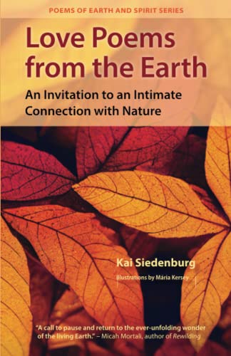 Love Poems From The Earth: An Invitation To An Intimate Connection With Nature
