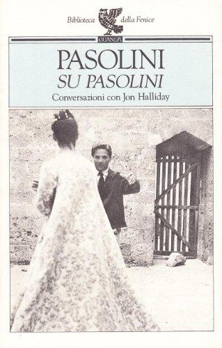 Su Pasolini. Conversazioni Con Jon Halliday