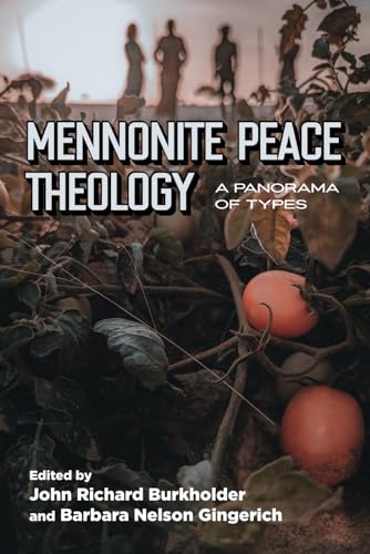 Mennonite Peace Theology: A Panorama Of Types