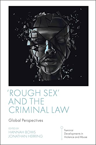'Rough Sex' And The Criminal Law: Global Perspectives