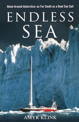 Endless Sea: Alone Around Antarctica- As Far South As A Boat Can Sail [Lingua Inglese]