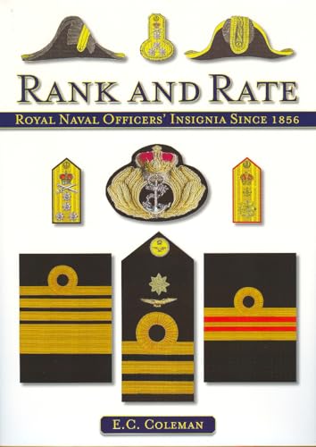 Rank And Rate: Royal Navy Officers' Insignia Since 1856: Royal Naval Officers' Insignia Since 1856