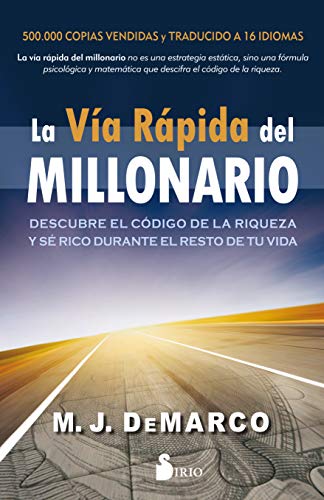 La Vía Rápida Del Millonario / The Millionnaire Fastlane: Descubre El Codigo De La Riqueza Y Se Rico Durante El Resto De Tu Vida / Crack The Code To .