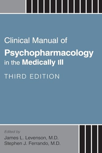 Clinical Manual Of Psychopharmacology In The Medically Ill