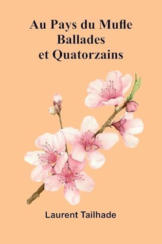 Au Pays Du Mufle: Ballades Et Quatorzains