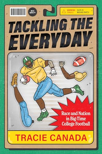 Tackling The Everyday: Race And Nation In Big-Time College Football: 19