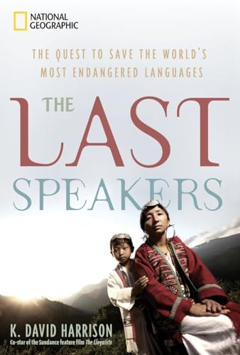 Last Speakers, The: The Quest To Save The World'S Most Endangered Languages