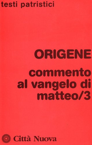 Commento Al Vangelo Di Matteo. Libri Xvi-Xvii (Vol. 3)