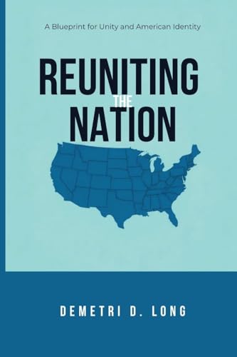 Reuniting The Nation: A Blueprint For Unity And American Identity