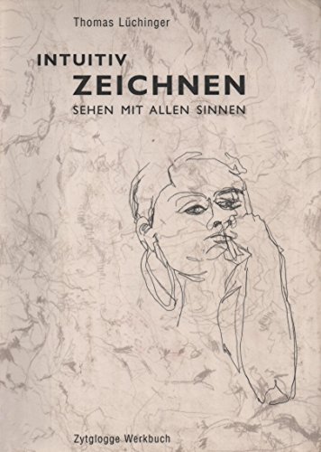 Intuitiv Zeichnen: Sehen Mit Allen Sinnen