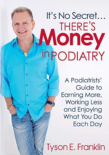 It'S No Secret...There'S Money In Podiatry