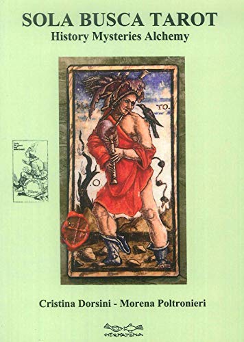 Sola Busca Tarot. History Mysteries Alchemy