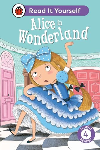 Alice In Wonderland: Read It Yourself - Level 4 Fluent Reader