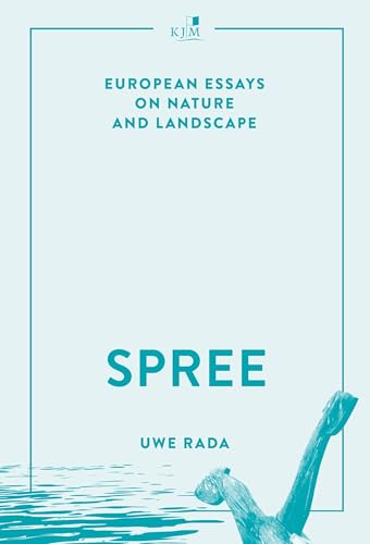 Spree: European Essays On Nature And Landscape