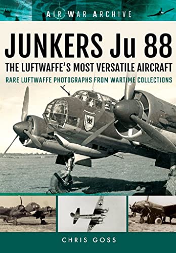 Junkers Ju 88: The Early Years - Blitzkrieg To The Blitz