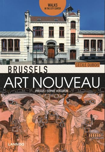 Brussels Art Nouveau: Walks In The Center [Lingua Inglese]