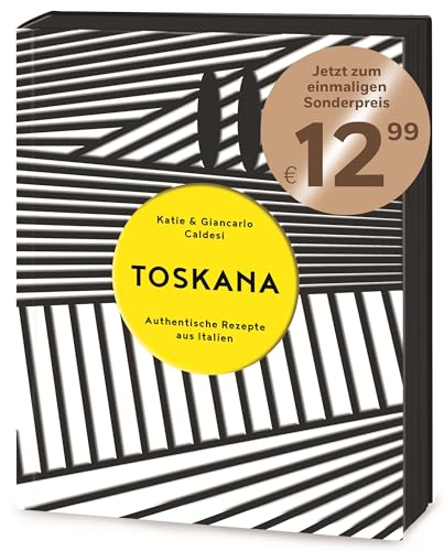 Toskana: Authentische Rezepte Aus Italien