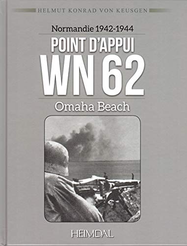 Point D'Appui Wn 62: Normandie 1942-1944, Omaha Beach