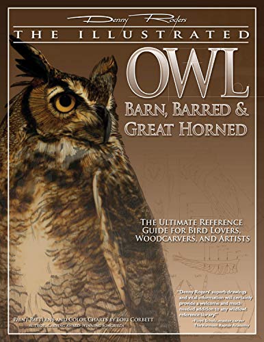 The Illustrated Owl: Barn, Barred, & Great Horned: The Ultimate Reference Guide For Bird Lovers, Woodcarvers, And Artists: 0