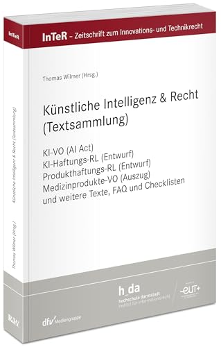 Künstliche Intelligenz & Recht (Textsammlung): Ki-Vo (Ai Act), Ki-Haftungs-Rl (Entwurf), Produkthaftungs-Rl (Entwurf), Medizinprodukte-Vo (Auszug) Und