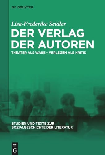 Der Verlag Der Autoren: Theater Als Ware - Verlegen Als Kritik
