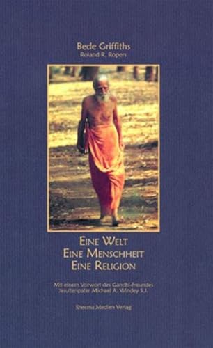 Eine Welt - Eine Menschheit - Eine Religion: Auf Dem Weg Ins Innere Universum