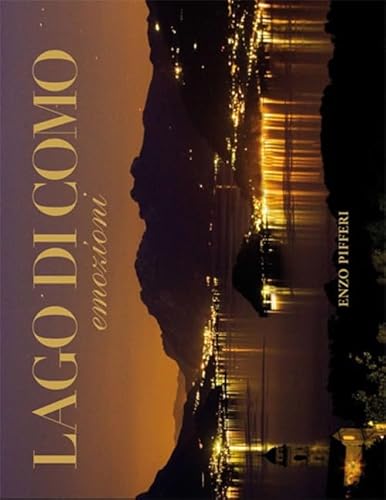Lago Di Como. Emozioni-Como Lake. Emotions. Ediz. Illustrata
