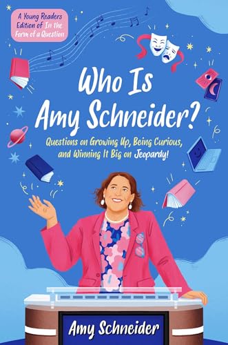 Who Is Amy Schneider?: Questions On Growing Up, Being Curious, And Winning It Big On Jeopardy! (A Young Readers Edition Of In The Form Of A Question)