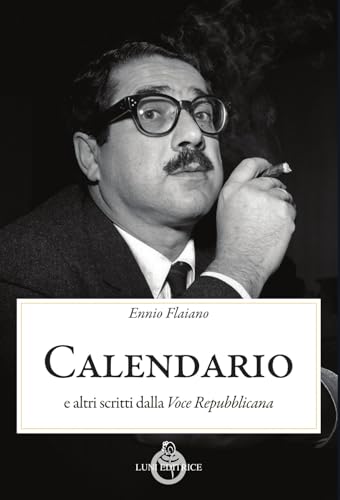 Calendario. E Altri Scritti Dalla «Voce Repubblicana»