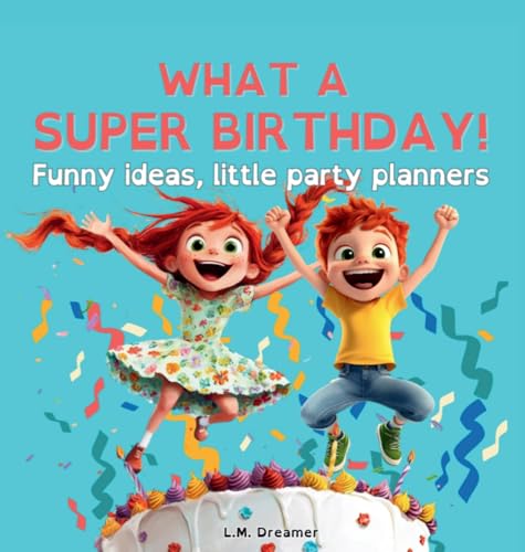 What A Super Birthday! Funny Ideas, Little Party Planners