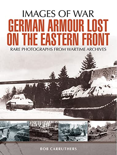 German Armour Lost On The Eastern Front: Rare Photographs From Wartime Archives