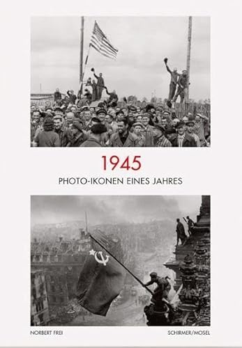 1945: Photo-Ikonen Eines Jahres