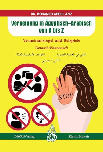 Verneinung In Ägyptisch-Arabisch Von A Bis Z: Verneinunsregel Und Beispiele Deutsch/Phonetisch
