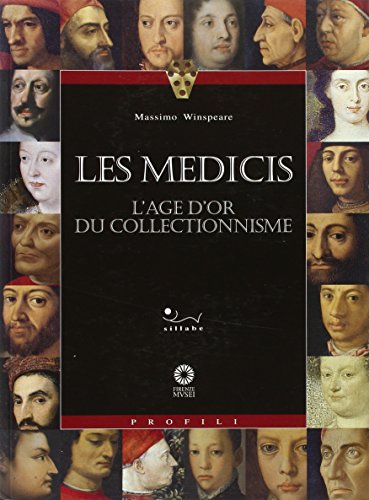 Les Médicis L'Age D'Or Du Collectionnisme