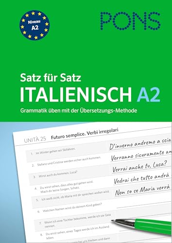 Pons Satz Für Satz Italienisch A2: Grammatik Üben Mit Der Übersetzungsmethode