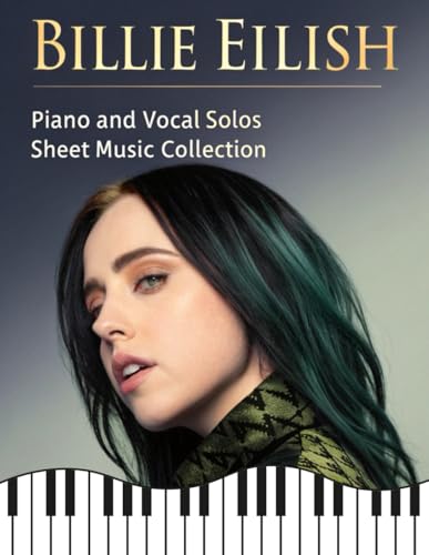 Billie Eilish: Piano And Vocal Solos Sheet Music Collection