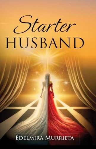 Starter Husband: A Journey Of Love, Loss And New Beginnings