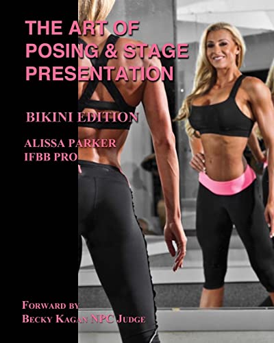 The Art Of Posing And Stage Presentation Bikini Edition